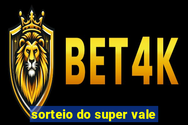 sorteio do super vale